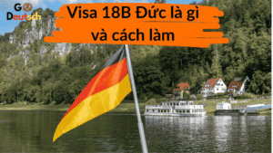Visa 18B Đức và cách làm